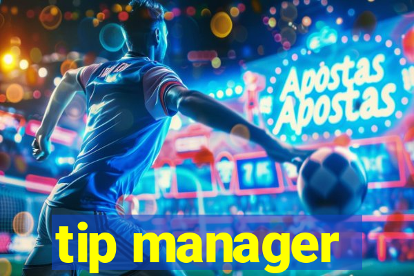 tip manager