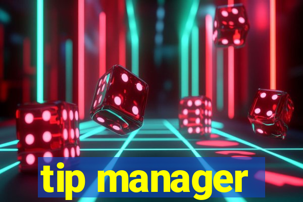 tip manager