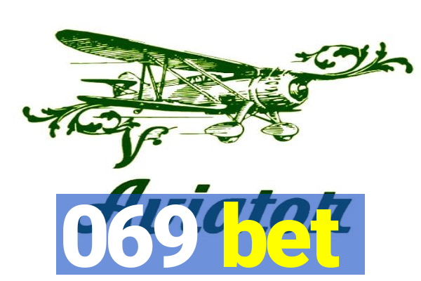 069 bet