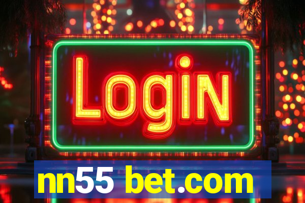 nn55 bet.com