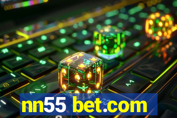 nn55 bet.com