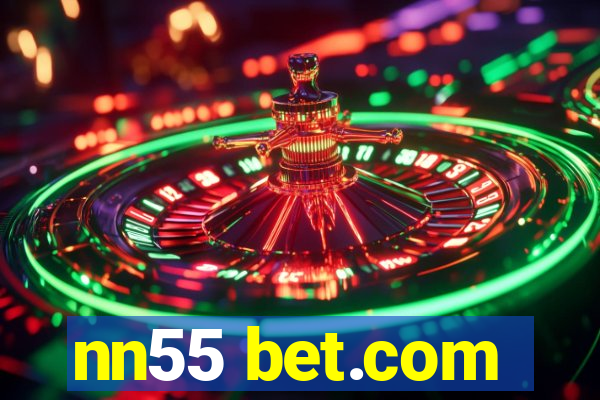 nn55 bet.com