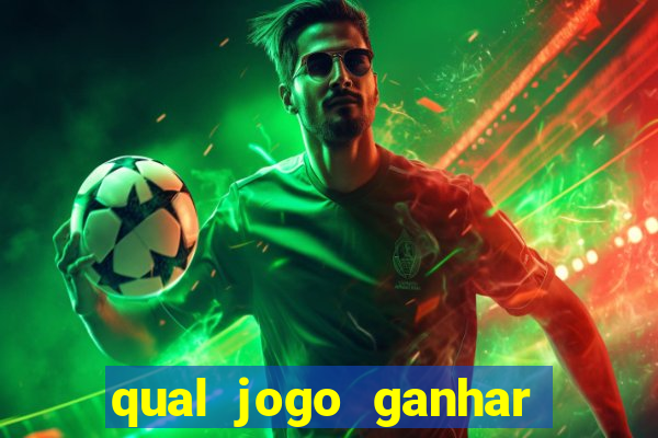 qual jogo ganhar dinheiro sem depositar nada