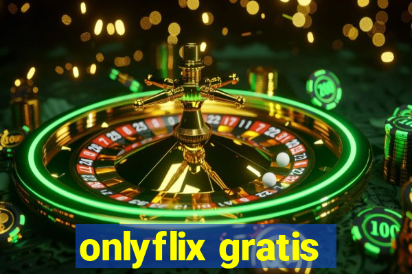 onlyflix gratis