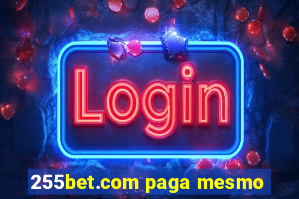 255bet.com paga mesmo