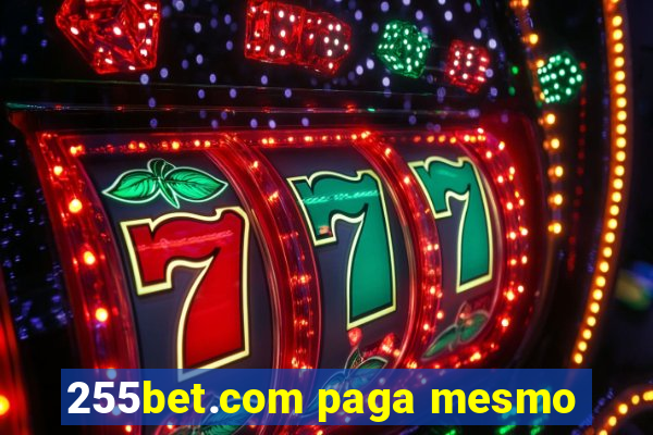 255bet.com paga mesmo