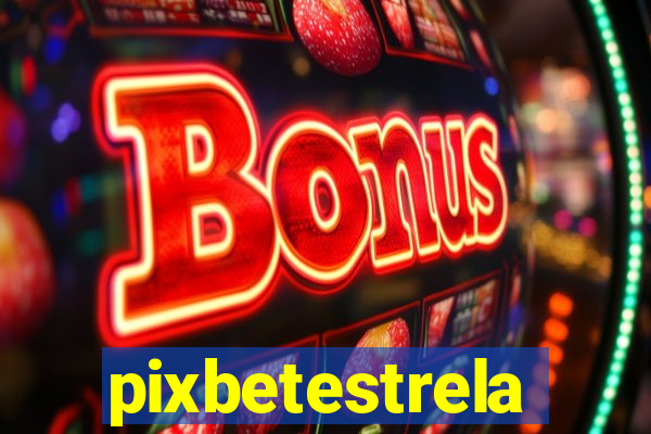 pixbetestrela