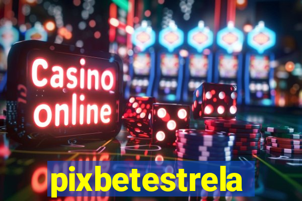 pixbetestrela