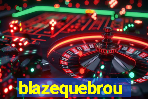 blazequebrou