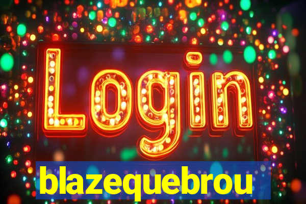 blazequebrou