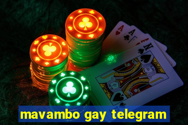 mavambo gay telegram