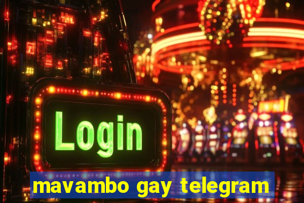 mavambo gay telegram