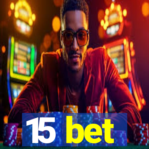 15 bet