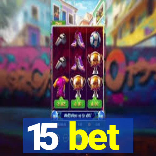 15 bet