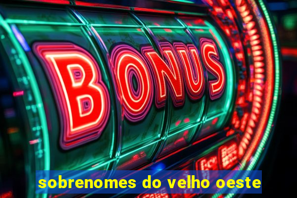 sobrenomes do velho oeste