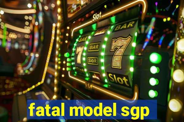 fatal model sgp