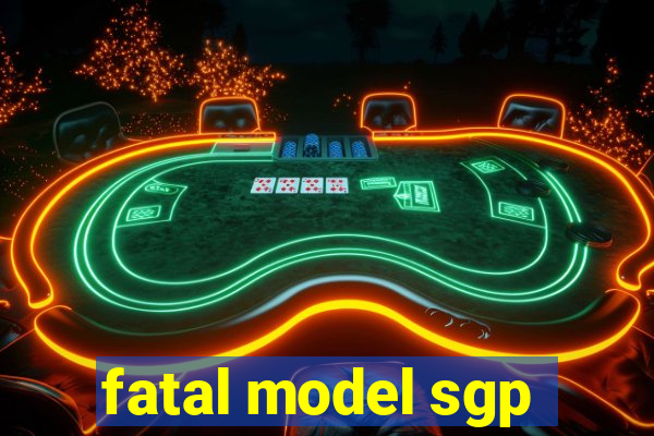 fatal model sgp