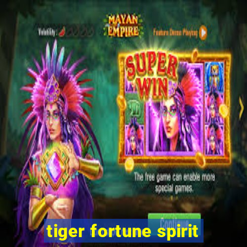 tiger fortune spirit