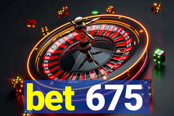 bet 675