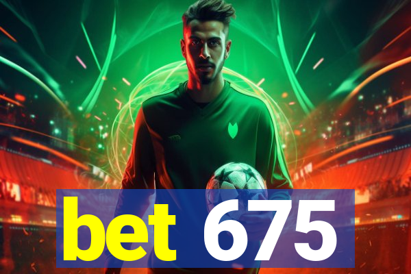 bet 675