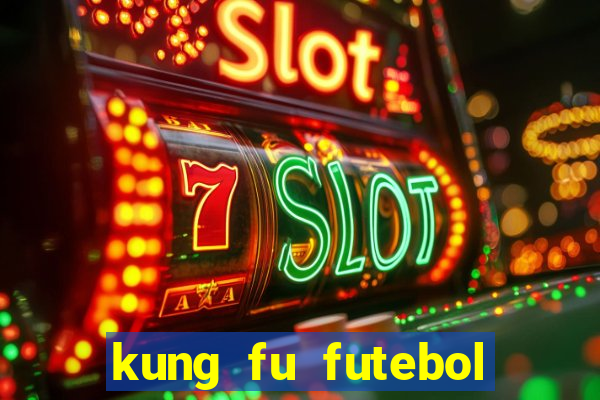 kung fu futebol clube download