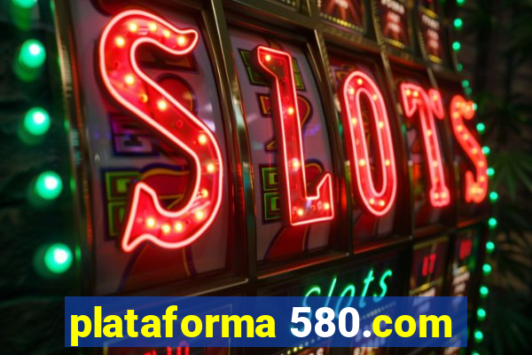 plataforma 580.com