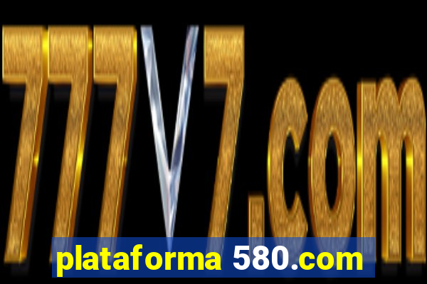 plataforma 580.com