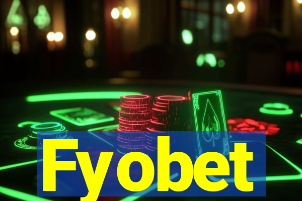 Fyobet