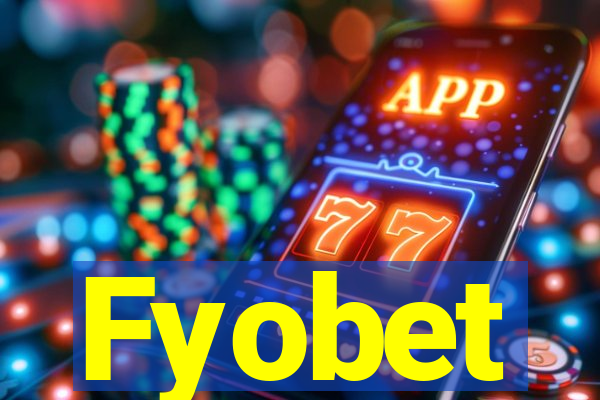 Fyobet