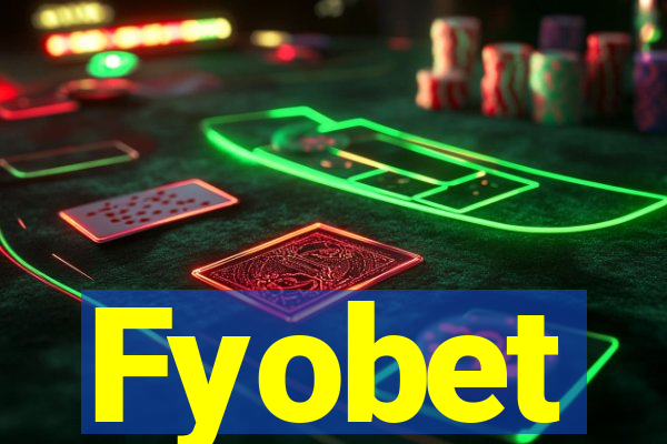 Fyobet