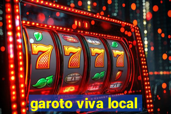 garoto viva local