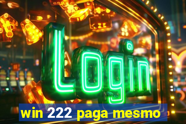 win 222 paga mesmo