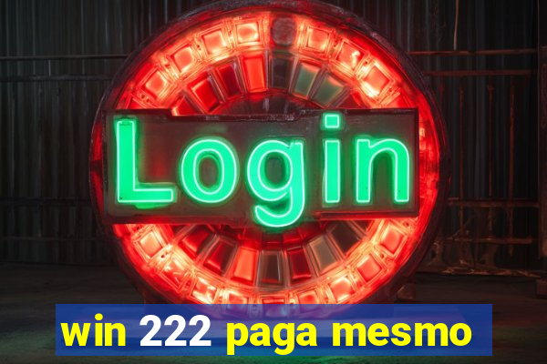 win 222 paga mesmo