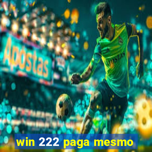 win 222 paga mesmo