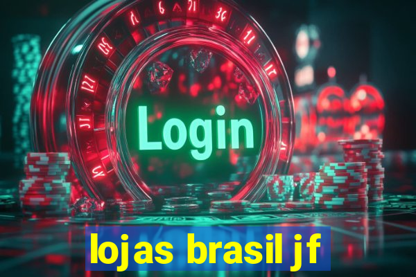 lojas brasil jf