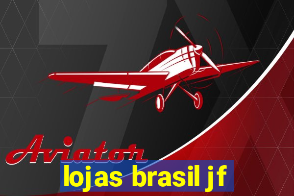 lojas brasil jf