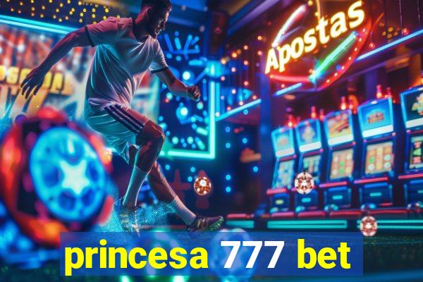 princesa 777 bet