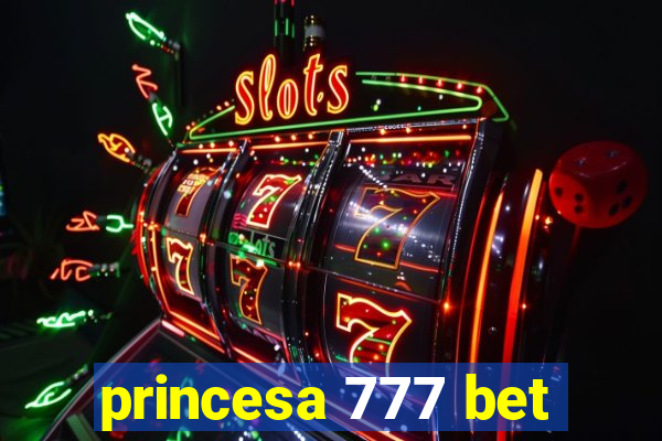 princesa 777 bet