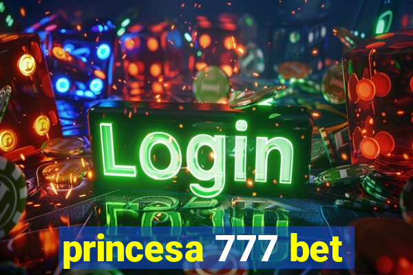 princesa 777 bet