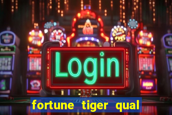 fortune tiger qual a melhor plataforma