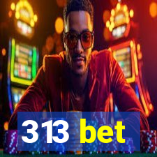 313 bet