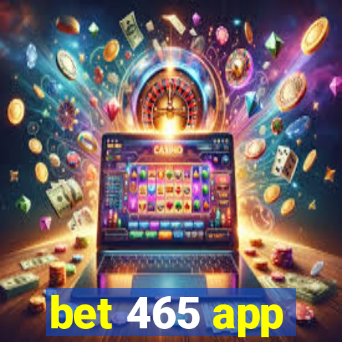 bet 465 app