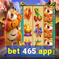 bet 465 app