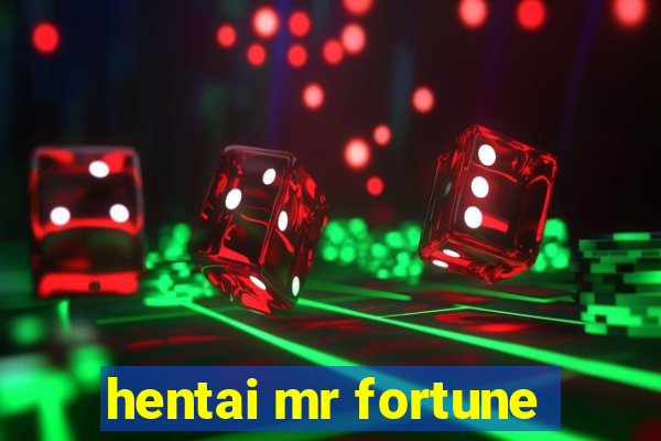 hentai mr fortune