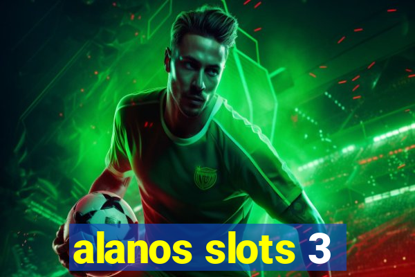 alanos slots 3