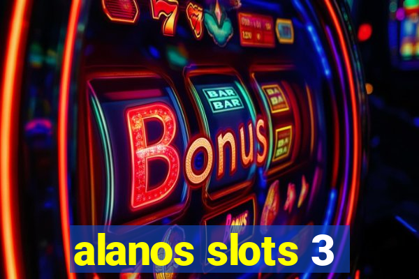 alanos slots 3