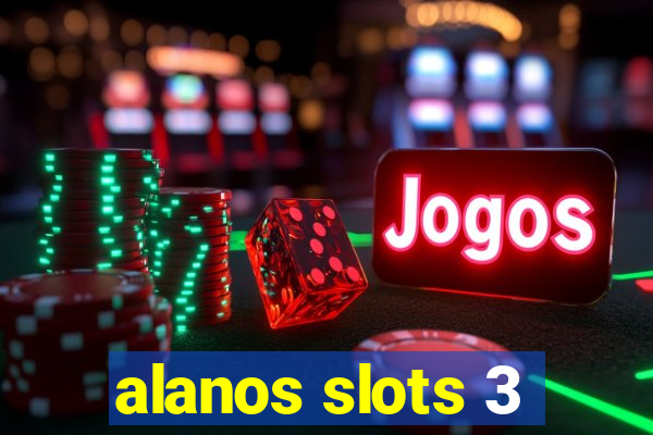 alanos slots 3