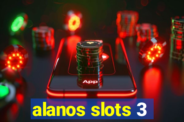 alanos slots 3