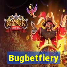 Bugbetfiery