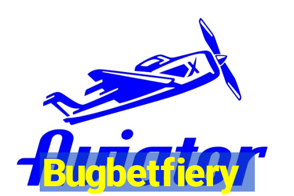 Bugbetfiery